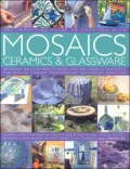 The Practical Guide to Crafting with Mosaics, Ceramics and Glassware