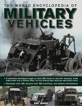 The World Encyclopedia of Military Vehicles: A complete reference guide to over 100 years of...