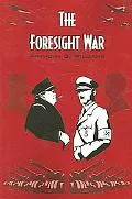 Foresight War An Alternative History of World War 2