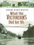 What the Victorians Did for Us