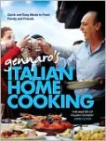 Gennaro's Italian Home Cooking: Quick and Easy Meals to Feed Family and Friends