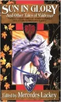 Sun in Glory and Other Tales of Valdemar