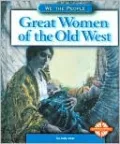 Great Women of the Old West (We the People)