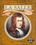 La Salle (Exploring the World): La Salle and the Mississippi River