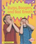 Burps, Boogers, and Bad Breath