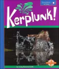 Kerplunk! (Spyglass Books, Life Science)