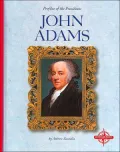 John Adams (Profiles of the Presidents)