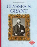 Ulysses S. Grant (Profiles of the Presidents)