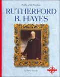 Rutherford B. Hayes (Profiles of the Presidents)