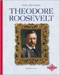 Theodore Roosevelt (Profiles of the Presidents)