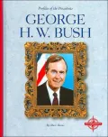 George H. W. Bush (Profiles of the Presidents)