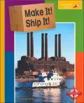 Make It! Ship It! (Spyglass Books Series)