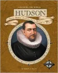Hudson (Exploring the World): Henry Hudson Searches for a Passage to Asia