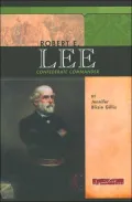 Robert E. Lee: Confederate Commander