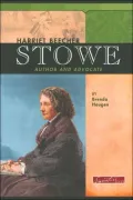 Harriet Beecher Stowe: Author and Advocate