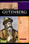 Johannes Gutenberg : Inventor of the Printing Press