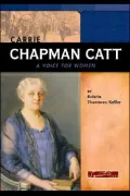 Carrie Chapman Catt: A Voice for Women