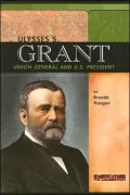 Ulysses S. Grant: Union General and U.S. President