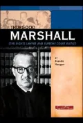 Thurgood Marshall: Civil Rights Lawyer and Supreme Court Justice