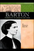 Clara Barton: Founder of the American Red Cross