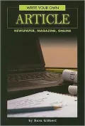 Write Your Own Article: Newspaper, Magazine, Online