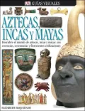 Aztecas, Incas Y Mayas