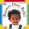 ¡Buenos días bebé! / Good Morning, Baby!