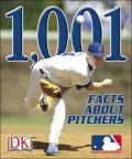 Mlb 1,001 Facts About Pitchers
