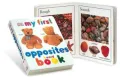 My First Opposites Board Book