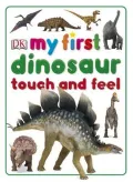 My First Dinosaur: (My First Touch &amp; Feel Series)