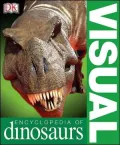 The Visual Encyclopedia of Dinosaurs
