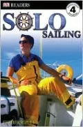 Solo Sailing (DK Readers Level 4 Series)