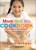 Mom and Me Cookbook: Have Fun in the Kitchen