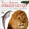 Toca Y Aprende Animales Salvajes /Touch And Feel Wild Animals
