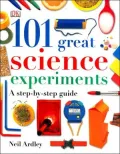 101 Great Science Experiments: A Step-by-Step Guide