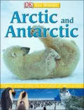 Arctic and Antarctic (DK Eye Wonder Series)