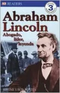 Abraham Lincoln: Abogado, Lider, Leyenda (DK Readers Series)