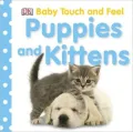Puppies and Kittens: Baby Touch and Feel