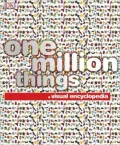 One Million Things: A Visual Encyclopedia of Everything