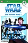 Star Wars: The Clone Wars Readers Level 2: Anakin in Action!