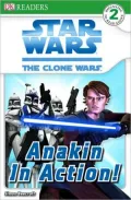 Star Wars: The Clone Wars Readers Level 2: Anakin in Action!