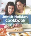 Jewish Holidays: Festive Meals for Celebrating the Year