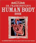 Dr. Frankenstein's Human Body Book: The Monstrous Truth about How Your Body Works