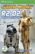 R2-D2 and Friends (DK Readers Series)