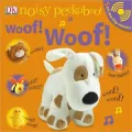Woof! Woof! (Noisy Peekaboo! Series)