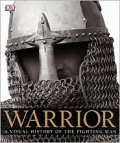 Warrior: A Visual History of the Fighting Man
