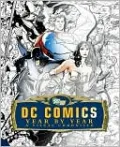 DC Comics Year by Year: A Visual Chronicle