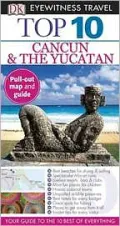 Eyewitness Travel Top 10 Cancun and the Yucatan