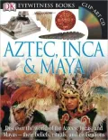 Aztec, Inca and Maya (DK Eyewitness Books Series)