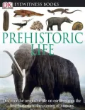 Eyewitness Prehistoric Life